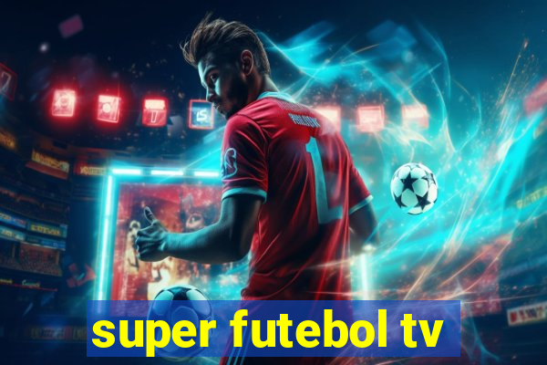 super futebol tv